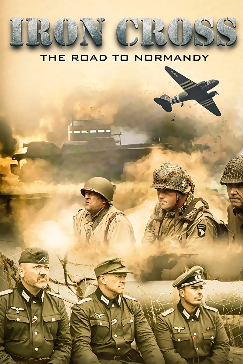 مشاهدة فيلم Iron Cross: The Road to Normandy 2022 مترجم